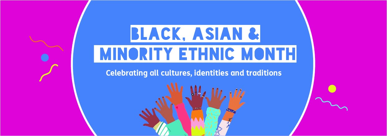 Black, Asian and Minority Ethnic Month Newsletter