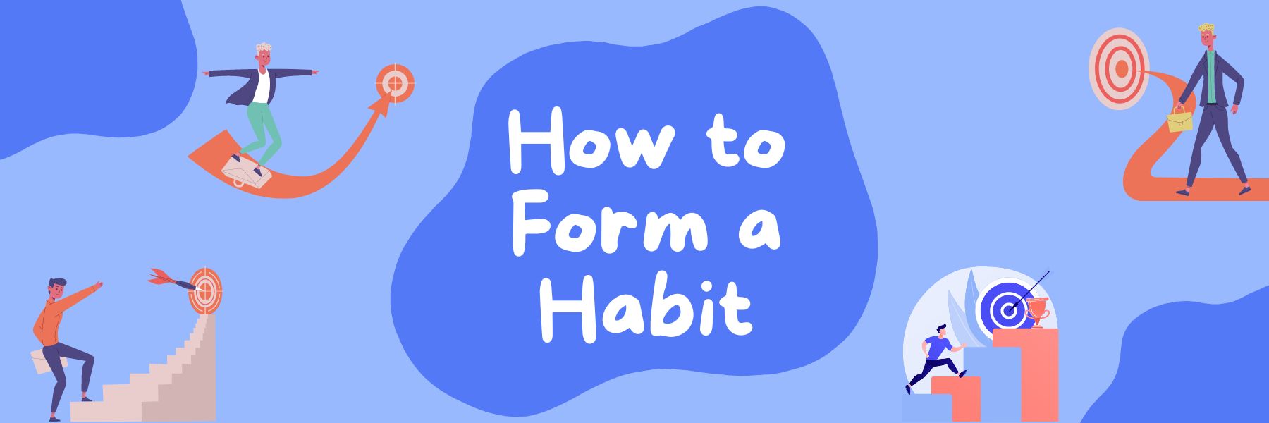 How to Form a Habit